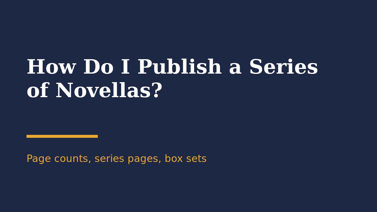 How to publish a series of novellas on KDP, with page counts, series pages and box sets